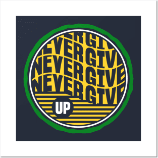 Never Give Up T-Shirt Posters and Art